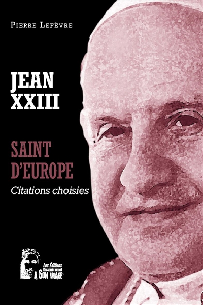 Jean XXIII : saint d'Europe : citations