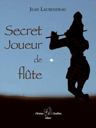 Secret joueur de flûte : récit dialogué : variation libre sur une légende ancienne