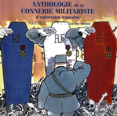 Anthologie de la connerie militariste d'expression française. Vol. 5