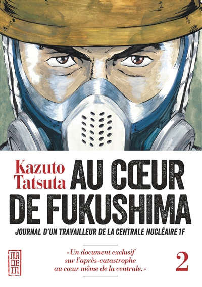 Au coeur de Fukushima : journal d'un travailleur de la centrale nucléaire 1F. Vol. 2