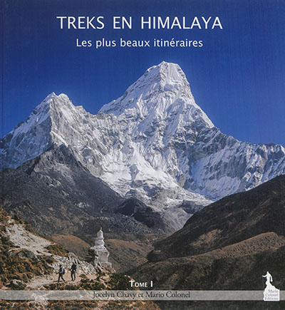 Treks en Himalaya : les plus beaux itinéraires. Vol. 1