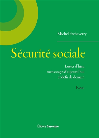 Sécurité sociale : luttes d'hier, mensonges d'aujourd'hui et défis de demain
