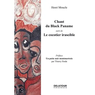 Chant du Black Paname. Le cocotier irascible. Un poète noir montmartrois : préface