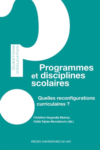 Programmes et disciplines scolaires : quelles reconfigurations curriculaires ?
