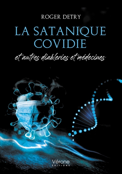 La satanique covidie : et autres diableries et médecines