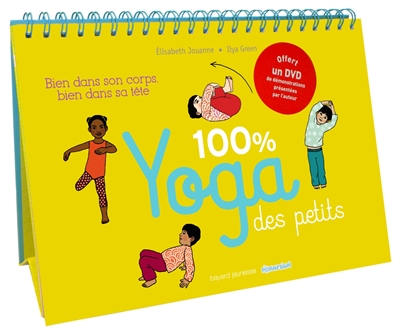 100 % yoga des petits : bien dans son corps, bien dans sa tête