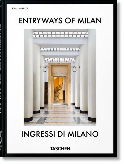 Entryways of Milan. Ingressi di Milano Entryways of Milan. Ingressi di Milano