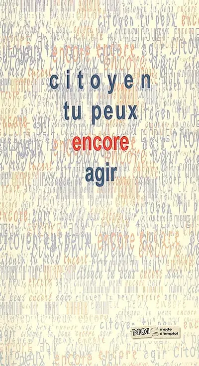 Citoyen, tu peux encore agir
