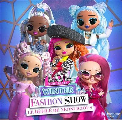 lol surprise ! : winter fashion show : le défilé de neonlicious