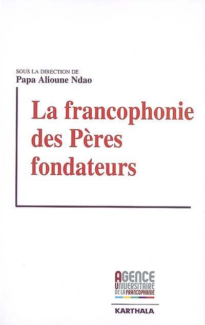 La francophonie des pères fondateurs