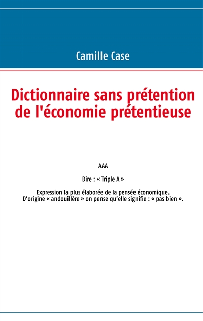 Dictionnaire sans prétention de l'économie prétentieuse