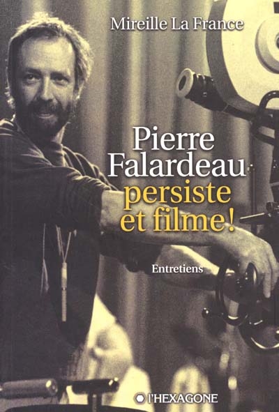 Pierre Falardeau persiste et filme !
