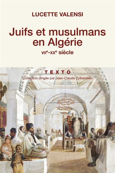 Juifs et musulmans en Algérie : VIIe-XXe siècle