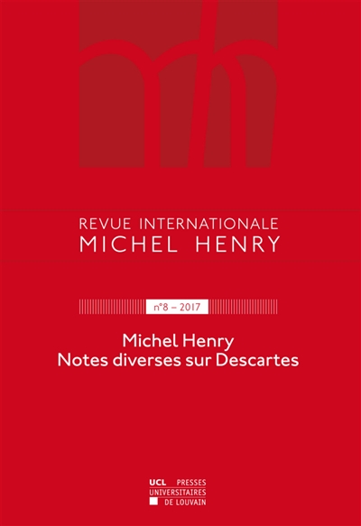 Revue internationale Michel Henry, n° 8. Notes diverses sur Descartes