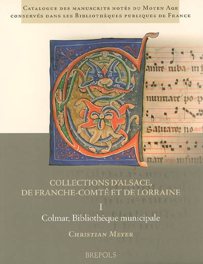 Collections d'Alsace, de Franche-Comté et de Lorraine. Vol. 1. Colmar, bibliothèque municipale