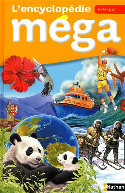 L'encyclopédie Méga : 6-9 ans