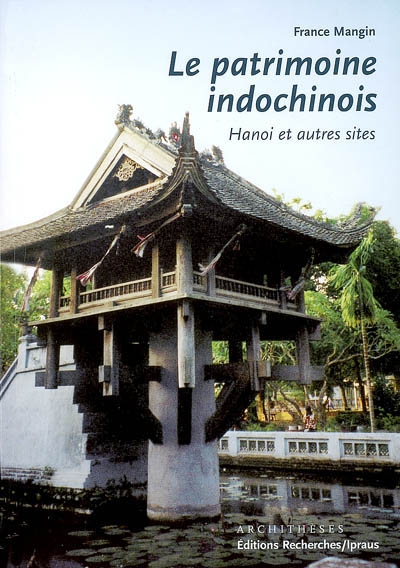 Le patrimoine indochinois : Hanoi et autres sites