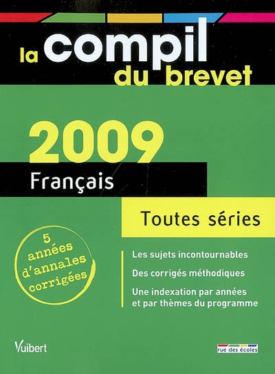 Français toutes séries : brevet 2009, 5 années d'annales corrigées