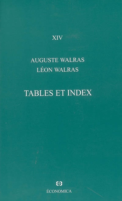 Oeuvres économiques complètes. Vol. 14. Tables et index