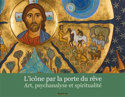 L'icône par la porte du rêve : art, psychanalyse et spiritualité - Colette Combe