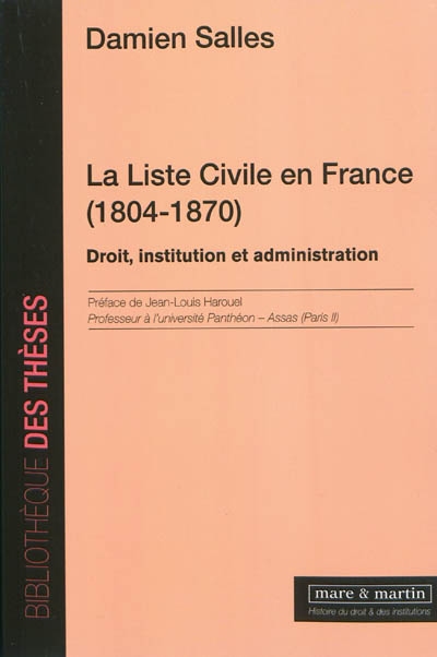 La liste civile en France (1804-1870) : droit, institution et administration