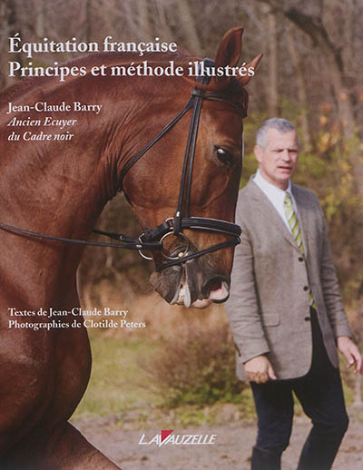 Equitation française : principes et méthodes illustrés