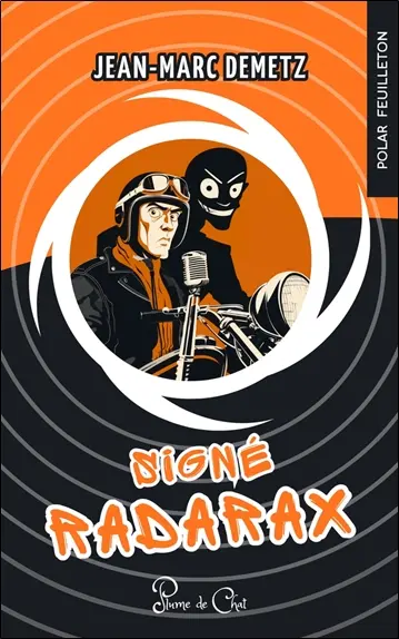 Signé Radarax : polar feuilleton