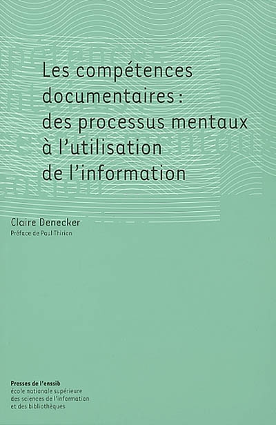 Les compétences documentaires : des processus mentaux à l'utilisation de l'information