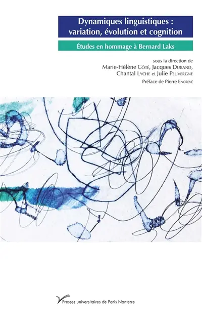 Dynamiques linguistiques : variation, évolution et cognition : études en hommage à Bernard Laks