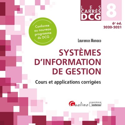 Systèmes d'information de gestion : cours et applications corrigées : DCG 8, 2020-2021