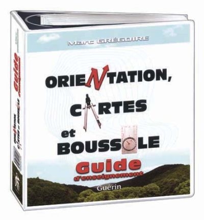 Orientation, cartes et boussole : guide d'enseignement