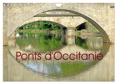 Ponts d'Occitanie (Calendrier mural 2025 DIN A4 vertical), CALVENDO calendrier mensuel : Ponts et viaducs en Occitanie