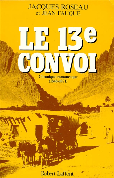 Le 13e convoi : chronique romanesque, 1re période 1848-1871