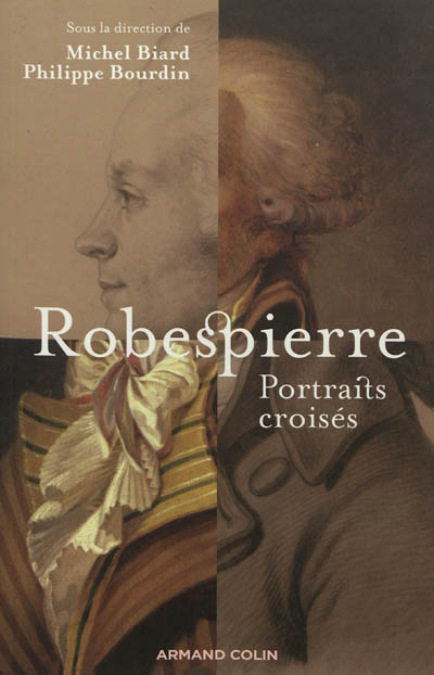 Robespierre : portraits croisés