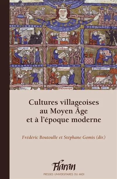 Cultures villageoises au Moyen Age et à l'époque moderne : actes des XXXVIIes Journées internationales d’histoire de l’abbaye de Flaran, 9 et 10 octobre 2015
