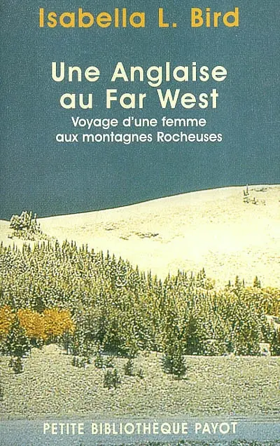 Une Anglaise au Far West : voyage d'une femme aux montagnes rocheuses