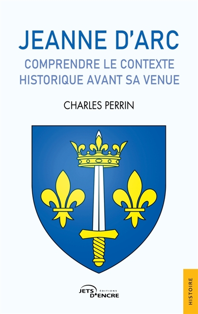 Jeanne d'Arc, comprendre le contexte historique avant sa venue