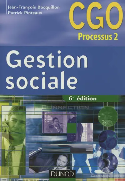 Gestion sociale : processus 2, gestion des relations avec les salariés et les organismes sociaux
