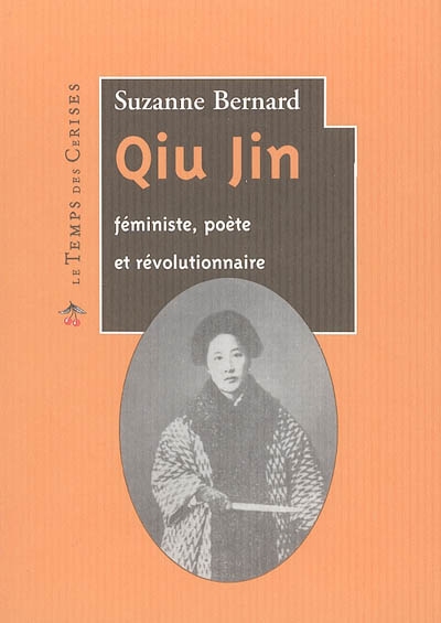 Qiu Jin, féministe, poète et révolutionnaire
