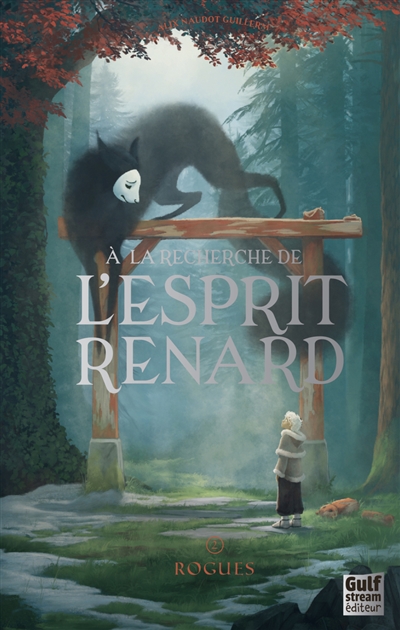 A la recherche de l'esprit renard. Vol. 2. Rogues