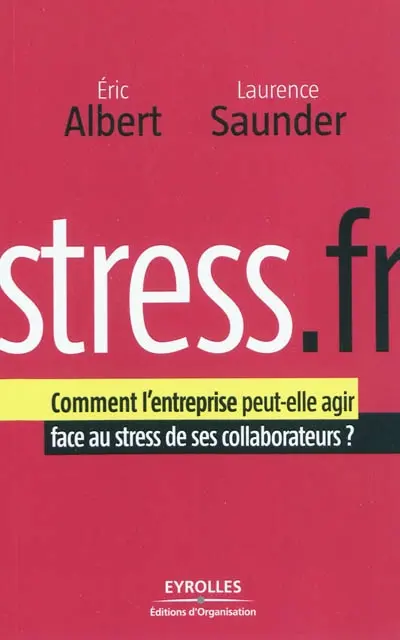 Stress.fr : comment l'entreprise peut-elle agir face au stress de ses collaborateurs ?