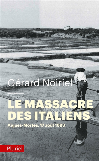Le massacre des Italiens : Aigues-Mortes, 17 août 1893