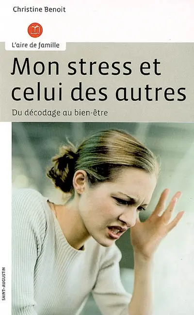 Mon stress et celui des autres : du décodage au bien-être
