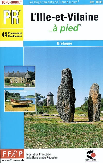 L'Ille-et-Vilaine à pied : 44 promenades et randonnées : Bretagne