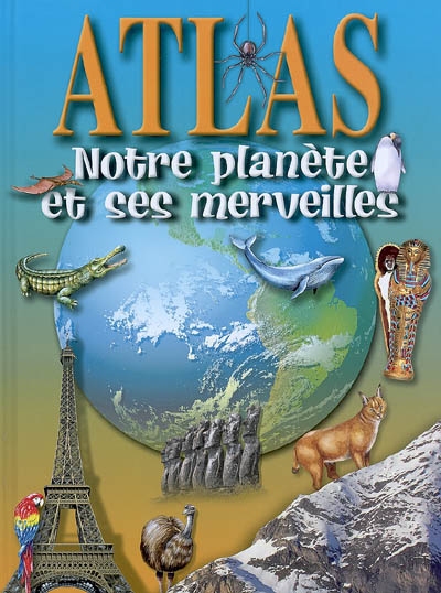 Atlas, notre planète et ses merveilles