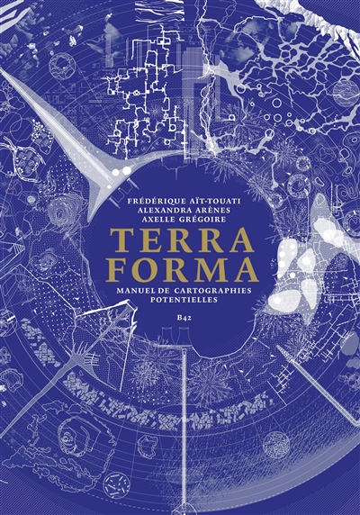 Terra forma : manuel de cartographies potentielles