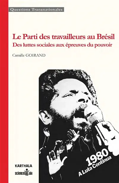 Le Parti des travailleurs au Brésil : des luttes sociales aux épreuves du pouvoir : vies militantes à Recife