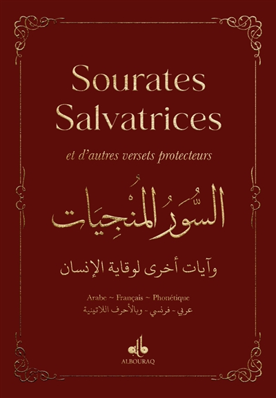Sourates salvatrices : et d'autres versets protecteurs : arabe, français, phonétique, bordeaux