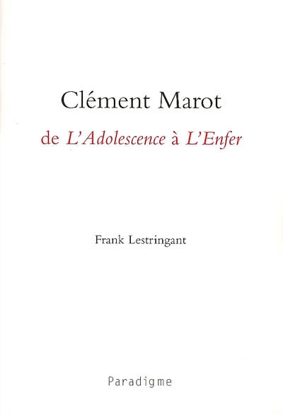 Clément Marot, de L'adolescence à L'enfer
