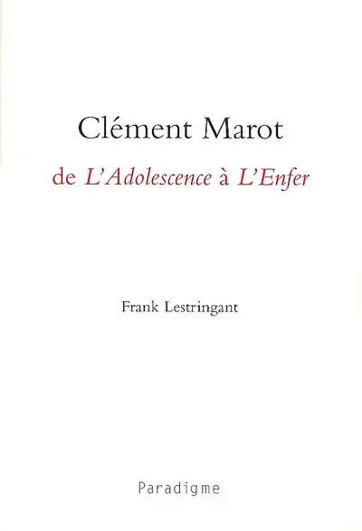Clément Marot, de L'adolescence à L'enfer
